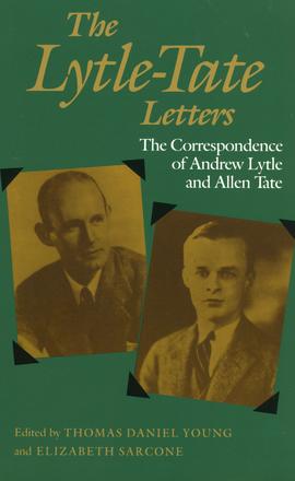The Lytle-Tate Letters - The Correspondence of Andrew Lytle and Allen Tate