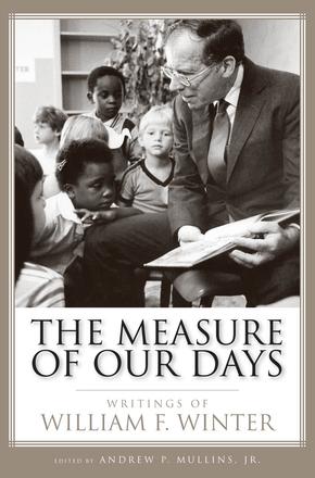 The Measure of Our Days - Writings of William F. Winter