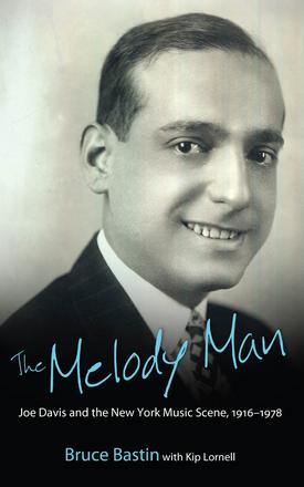The Melody Man - Joe Davis and the New York Music Scene, 1916-1978