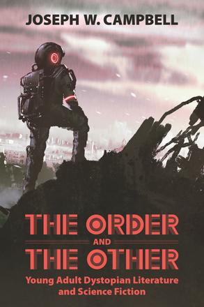 The Order and the Other - Young Adult Dystopian Literature and Science Fiction