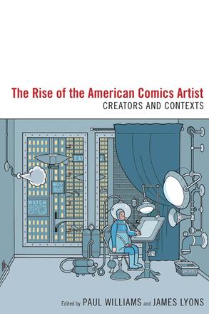The Rise of the American Comics Artist - Creators and Contexts