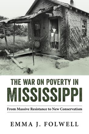 The War on Poverty in Mississippi - From Massive Resistance to New Conservatism