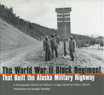 The World War II Black Regiment That Built the Alaska Military Highway - A Photographic History