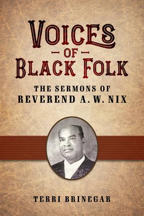 Voices of Black Folk - The Sermons of Reverend A. W. Nix