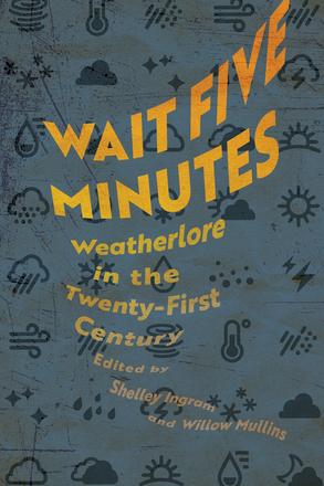Wait Five Minutes - Weatherlore in the Twenty-First Century