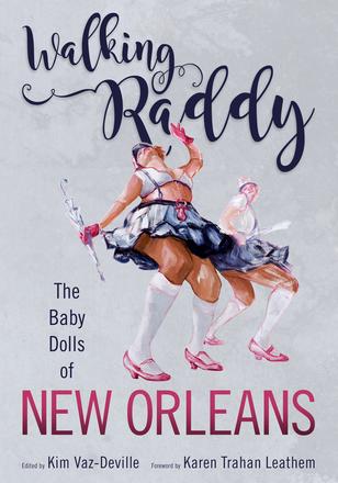 Walking Raddy - The Baby Dolls of New Orleans
