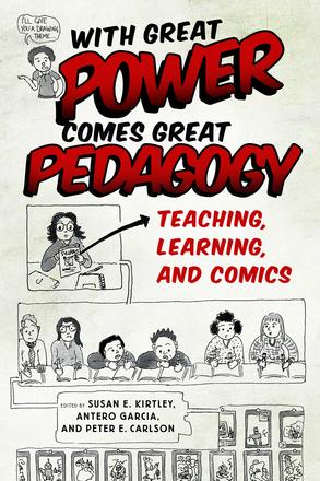 With Great Power Comes Great Pedagogy - Teaching, Learning, and Comics