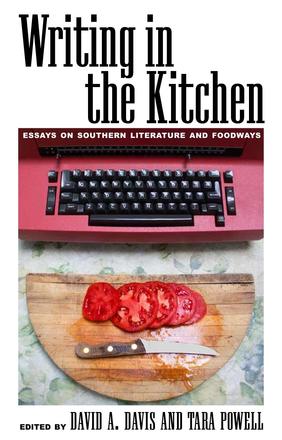 Writing in the Kitchen - Essays on Southern Literature and Foodways