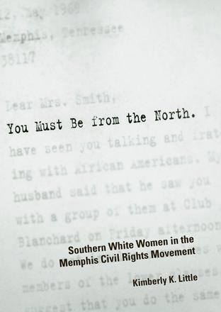 You Must Be from the North - Southern White Women in the Memphis Civil Rights Movement