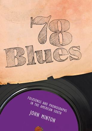 78 Blues - Folksongs and Phonographs in the American South