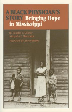 A Black Physician's Story - Bringing Hope in Mississippi