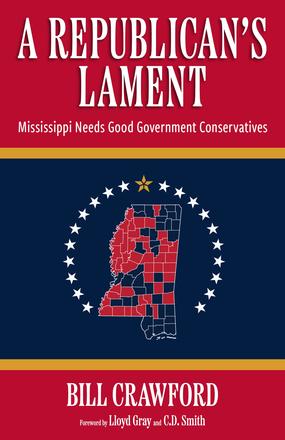 A Republican's Lament - Mississippi Needs Good Government Conservatives