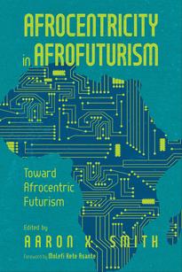 Afrocentricity in AfroFuturism