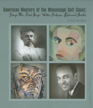 American Masters of the Mississippi Gulf Coast - George Ohr, Dusti Bonge, Walter Anderson, Richmond Barthe