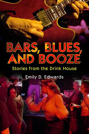 Bars, Blues, and Booze - Stories from the Drink House