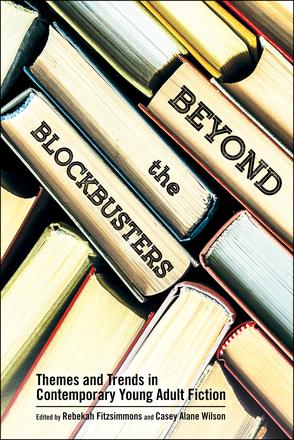 Beyond the Blockbusters - Themes and Trends in Contemporary Young Adult Fiction