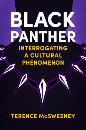 Black Panther - Interrogating a Cultural Phenomenon