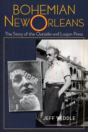 Bohemian New Orleans - The Story of the Outsider and Loujon Press