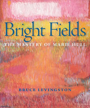 Bright Fields - The Mastery of Marie Hull