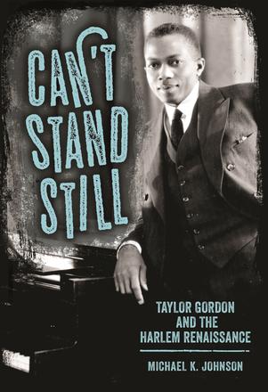 Can’t Stand Still - Taylor Gordon and the Harlem Renaissance