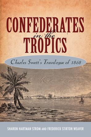 Confederates in the Tropics - Charles Swett's Travelogue