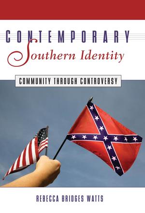 Contemporary Southern Identity - Community through Controversy