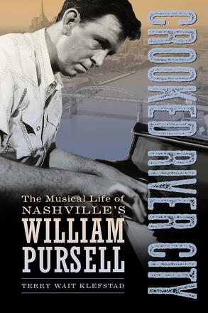 Crooked River City - The Musical Life of Nashville's William Pursell