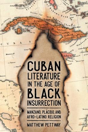 Cuban Literature in the Age of Black Insurrection - Manzano, Plácido, and Afro-Latino Religion