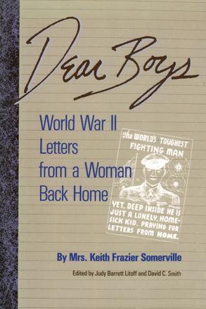 Dear Boys - World War II Letters from a Woman Back Home