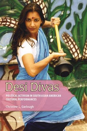 Desi Divas - Political Activism in South Asian American Cultural Performances
