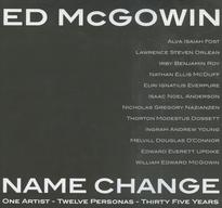 Ed McGowin, Name Change
