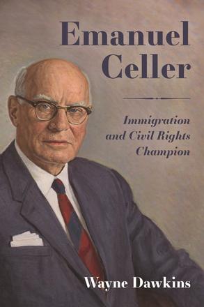 Emanuel Celler - Immigration and Civil Rights Champion
