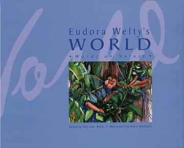 Eudora Welty's World - Words on Nature