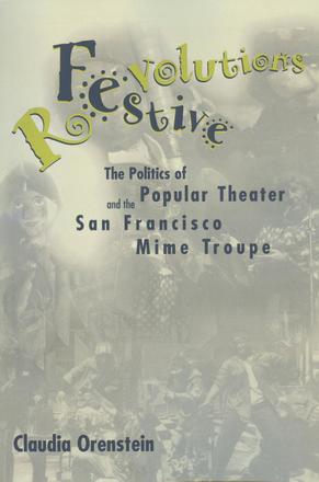 Festive Revolutions - The Politics of Popular Theater and the San Francisco Mime Troupe