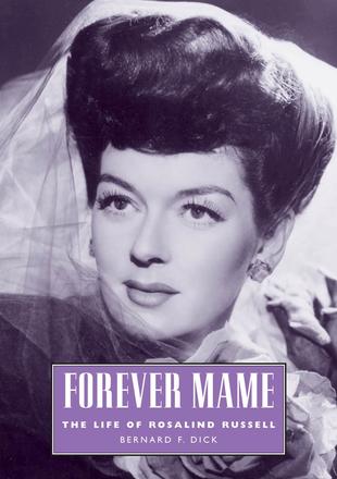 Forever Mame - The Life of Rosalind Russell