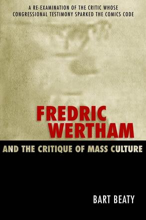 Fredric Wertham and the Critique of Mass Culture