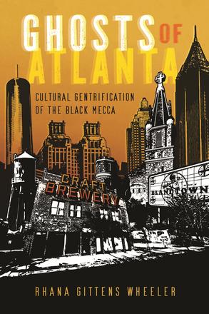 Ghosts of Atlanta - Cultural Gentrification of the Black Mecca