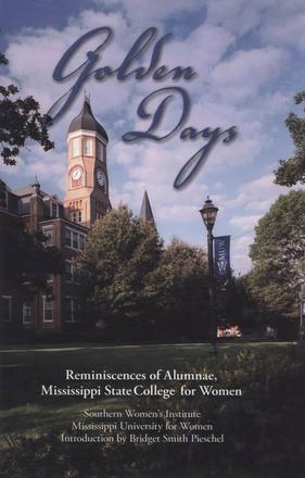 Golden Days - Reminiscences of Alumnae, Mississippi State College for Women