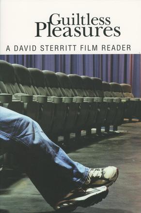 Guiltless Pleasures - A David Sterritt Film Reader