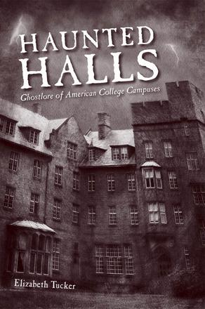 Haunted Halls - Ghostlore of American College Campuses