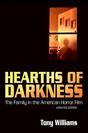 Hearths of Darkness - The Family in the American Horror Film, Updated Edition