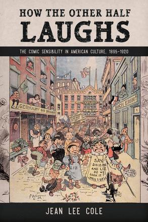 How the Other Half Laughs - The Comic Sensibility in American Culture, 1895-1920