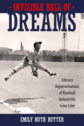Invisible Ball of Dreams - Literary Representations of Baseball behind the Color Line