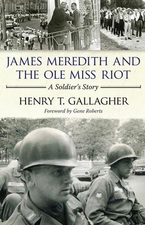 James Meredith and the Ole Miss Riot - A Soldier's Story