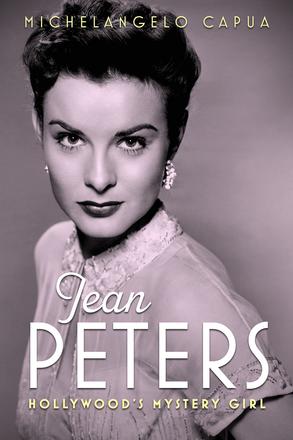 Jean Peters - Hollywood's Mystery Girl