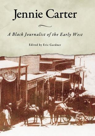 Jennie Carter - A Black Journalist of the Early West