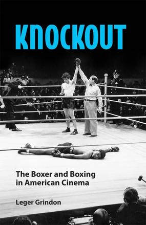 Knockout - The Boxer and Boxing in American Cinema