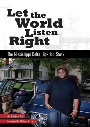 Let the World Listen Right - The Mississippi Delta Hip-Hop Story