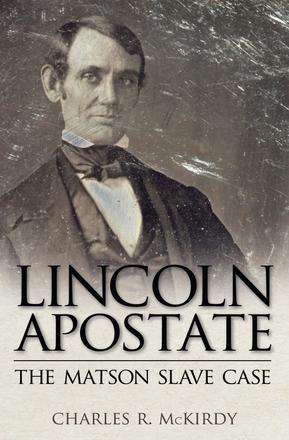 Lincoln Apostate - The Matson Slave Case