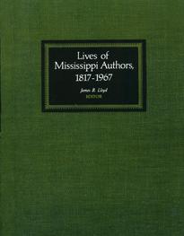 Lives of Mississippi Authors, 1817-1967